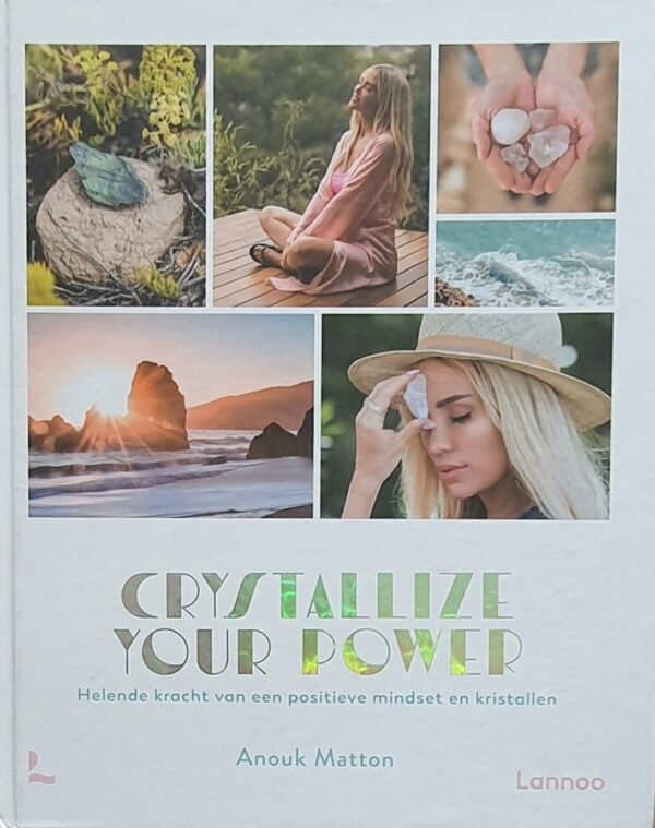 Crystallize your Power - Anouk Matton