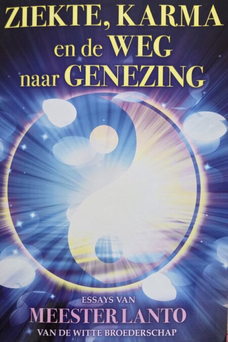 Ziekte, karma en de weg naar genezing - Meester Lanto