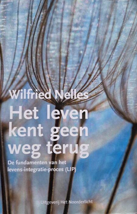 Het leven kent geen weg terug - Wilfried Nelles